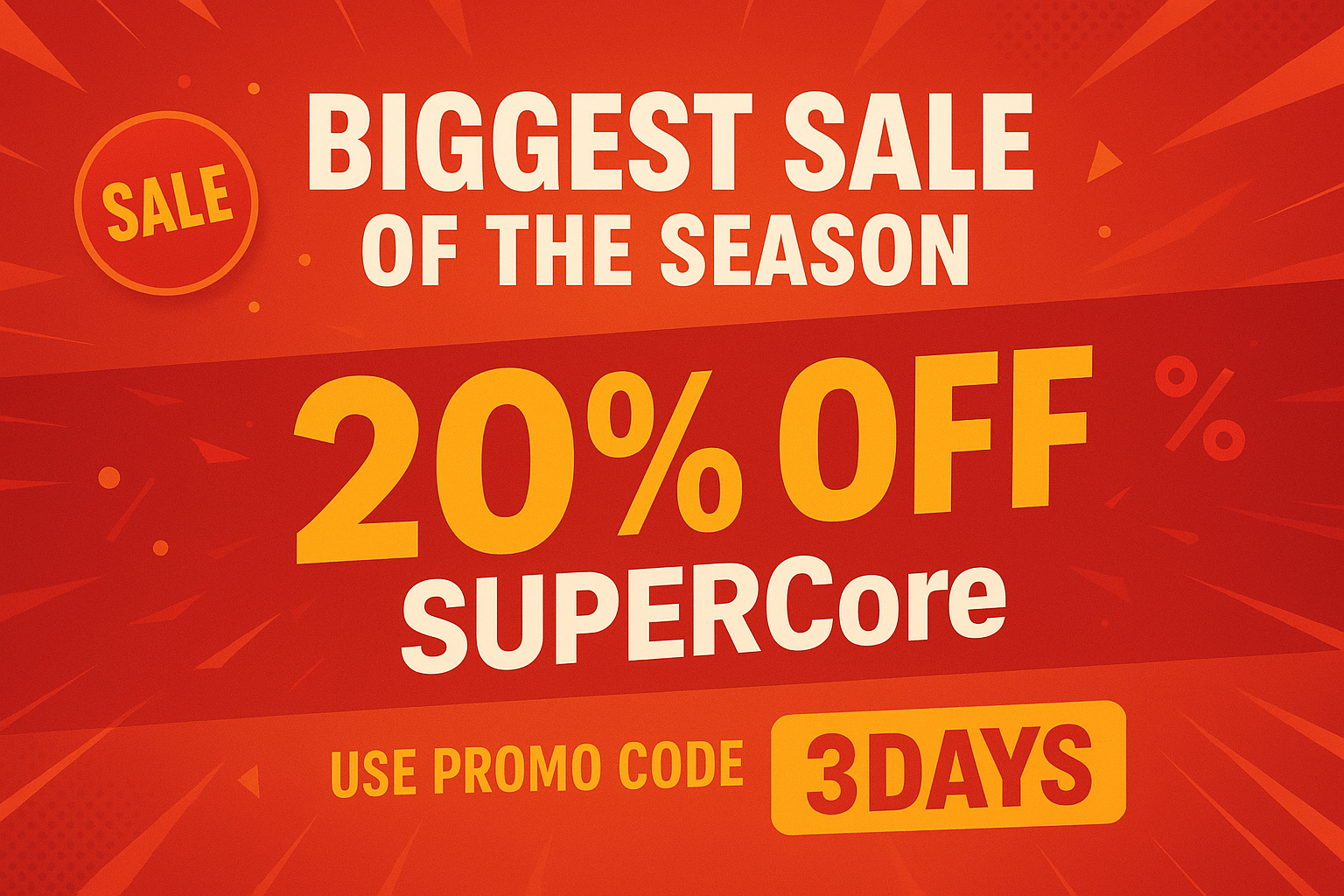 Biggest Sale of the Season, 20% OFF SUPERCore with code 3DAYS